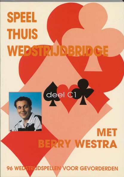 Speel thuis wedstrijdbridge C1, B. Westra - Paperback - 9789074950459