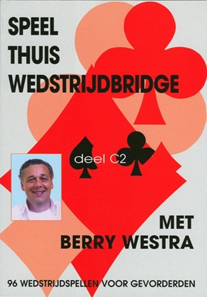 Speel thuis wedstrijdbridge C2, B. Westra - Paperback - 9789074950510