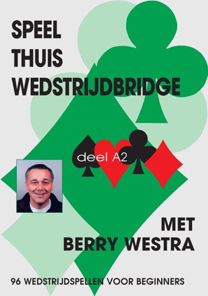 Speel thuis wedstrijdbridge A2, B. Westra - Paperback - 9789074950527