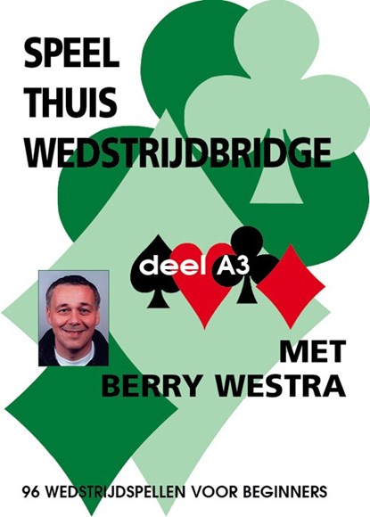 Speel thuis wedstijbridge A3, Berry Westra - Gebonden - 9789074950855