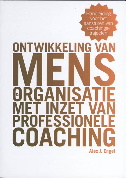 Ontwikkeling van mens en organisatie met inzet van professionele coaching, A.J. Engel - Paperback - 9789074959032