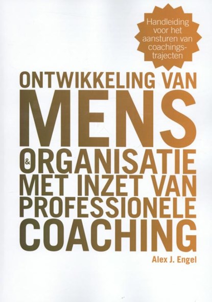 Ontwikkeling van mens en organisatie met inzet van professionele coaching, Alex J. Engel - Paperback - 9789074959100