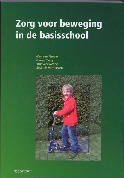 Zorg voor beweging in de basisschool, Wim van Gelder ; Marian Berg ; Elise van Weene ; Liesbeth Verhoeven - Paperback - 9789075142846