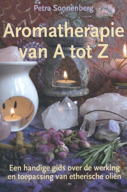Aromatherapie van A tot Z, Petra Sonnenberg - Paperback - 9789075145519