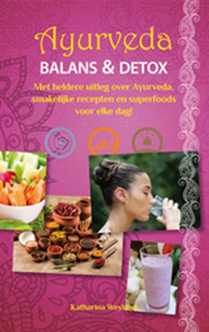 Ayurveda - balans & detox, Katharina E. Weyland - Paperback - 9789075145540