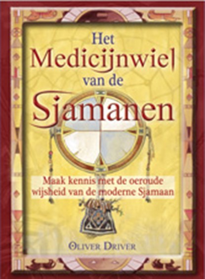 Het medicijnwiel van de Sjamanen, Oliver Driver - Paperback - 9789075145588