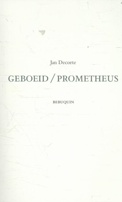 Geboeid / Prometheus, Jan Decorte - Paperback - 9789075175554