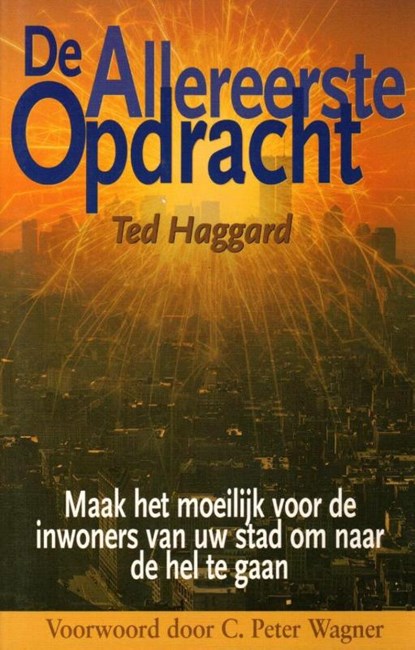 De allereerste opdracht, Ted Haggard - Paperback - 9789075226133