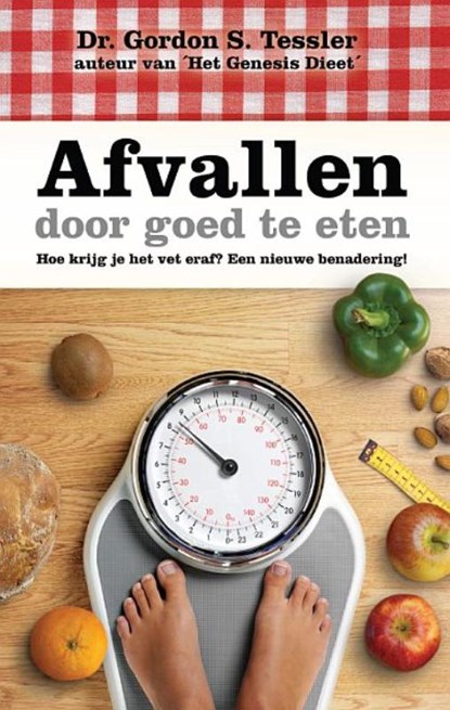 Afvallen door goed te eten, Gordon S. Tessler - Paperback - 9789075226300