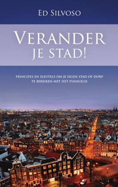Verander je stad!, Ed Silvoso - Paperback - 9789075226355