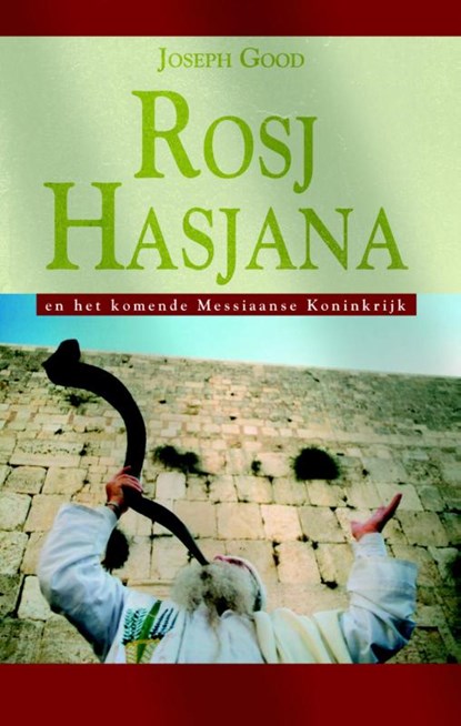 Rosj Hasjana en het komende Messiaanse Rijk, Joseph Good - Paperback - 9789075226676