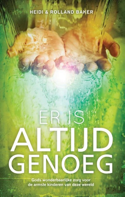 Er is altijd genoeg, Heidi Baker ; Roland Baker - Paperback - 9789075226720