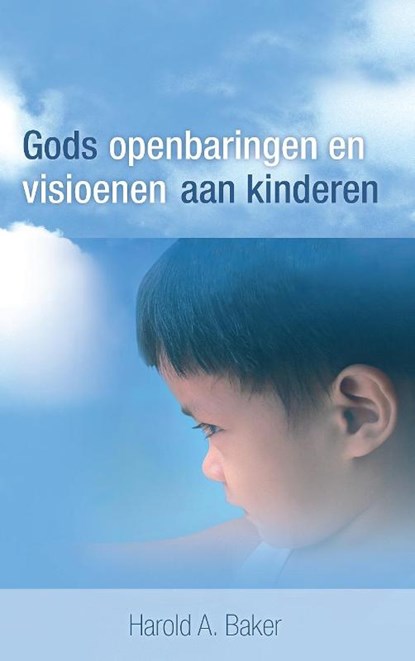 Gods Openbaringen en Visioenen aan kinderen, Harold A. Baker - Paperback - 9789075226768