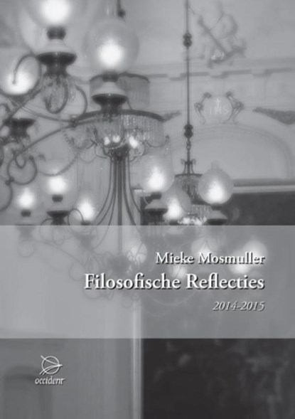 Filosofische reflecties 2014-2015, Mieke Mosmuller - Paperback - 9789075240474