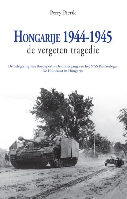 Hongarije 1944-1945, Perry Pierik - Paperback - 9789075323030