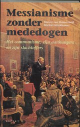 Messianisme zonder mededogen - M. van Hamersveld ; M. Klinkhamer - 9789075323320