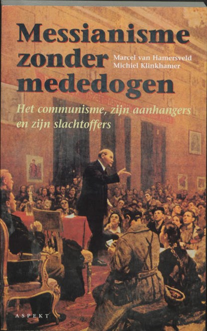 Messianisme zonder mededogen, M. van Hamersveld ; M. Klinkhamer - Paperback - 9789075323320