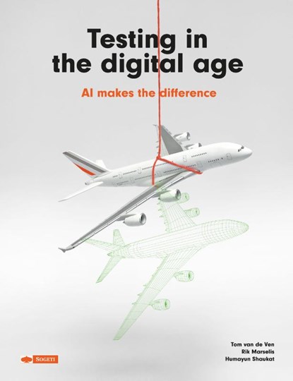 Testing in the digital age, Tom van de Ven ; Rik Marselis ; Humayun Shaukat - Gebonden - 9789075414875
