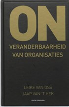 Onveranderbaarheid van organisaties | Leike van Oss ; Jaap van 't Hek | 