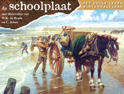 De Schoolplaat het Volle Leven Winterhalfjaar, F. van Dulmen - Paperback - 9789075531701