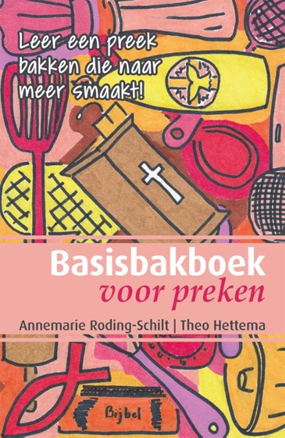 Basisbakboek voor preken, Annemarie Roding-Schilt ; Theo Hettema - Paperback - 9789075569933