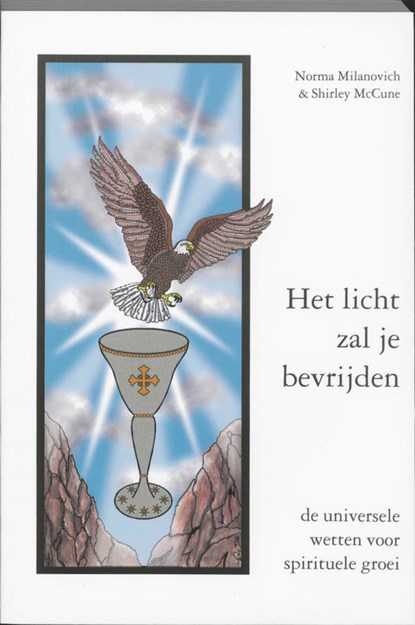 Het licht zal je bevrijden, N. Milanovich ; S. MacCune - Paperback - 9789075636284