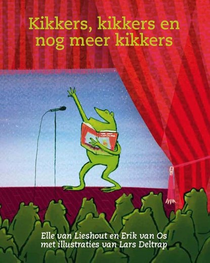 Kikkers, kikkers en nog meer kikkers, Erik van Os ; Elle van Lieshout - Gebonden - 9789075689839