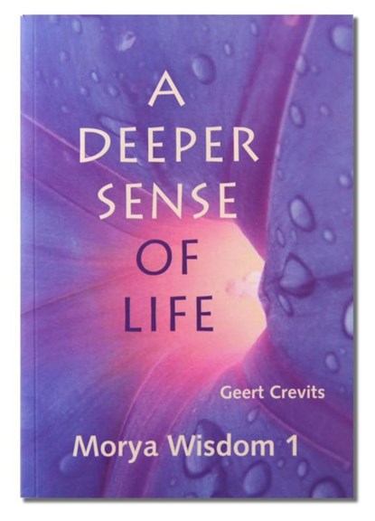 A deeper sense of life, Morya ; Geert Crevits - Paperback - 9789075702231