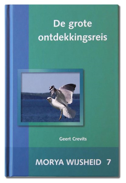 De grote ontdekkingsreis, Morya ; Geert Crevits - Gebonden - 9789075702262