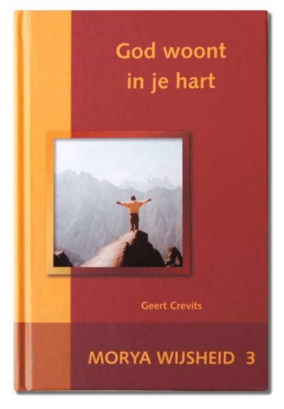 God woont in je hart, Morya ; Geert Crevits - Gebonden - 9789075702330