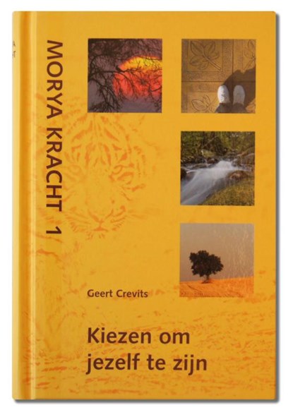 Kiezen om jezelf te zijn, Morya ; Geert Crevits - Gebonden - 9789075702347