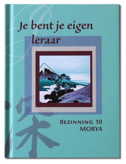 Je bent je eigen leraar, Morya ; Geert Crevits - Gebonden - 9789075702491