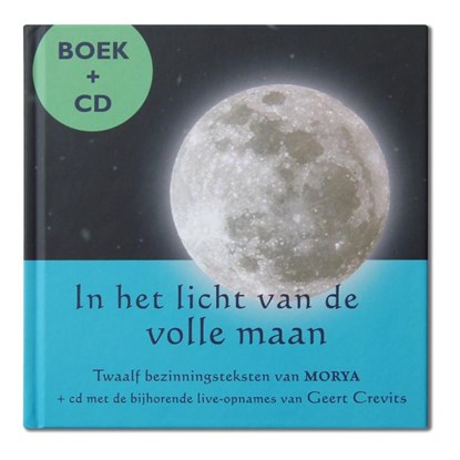 In het licht van de volle maan, Geert Crevits ; Morya - Gebonden - 9789075702583