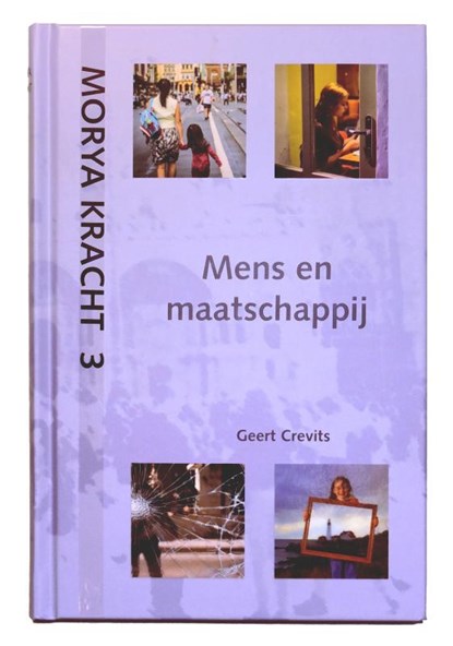 Mens en maatschappij, Geert Crevits ; Morya - Gebonden - 9789075702637
