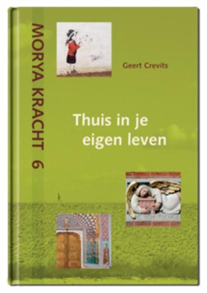 Thuis in je eigen leven, Morya ; Geert Crevits - Gebonden - 9789075702668