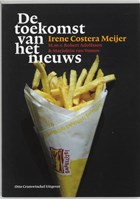 De toekomst van het nieuws | Irene Costera Meijer & Robert Adolfson & Marjolein van Vossen | 