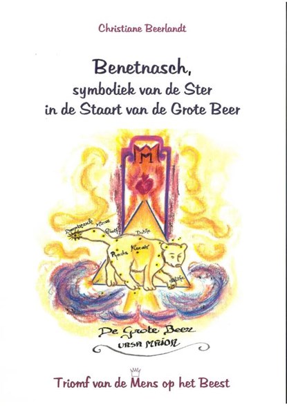 Benetnasch, de ster in de staart van de Grote Beer, Christiane Beerlandt - Paperback - 9789075849035