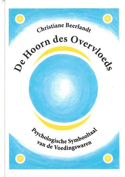 De hoorn des overvloeds, Christiane Beerlandt - Gebonden - 9789075849059