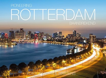 Pioneering Rotterdam - Rotterdam Baanbrekend, Vincent Martens ; Paul Martens - Gebonden - 9789075860344