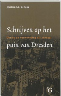 Schrijven op het puin van Dresden | M.J.G. de Jong | 