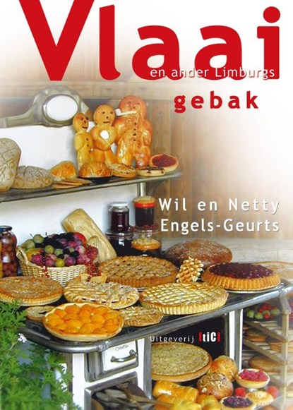 Vlaai en ander Limburgs gebak, Wil Engels-Geurts ; Netty Engels-Geurts - Paperback - 9789076043562