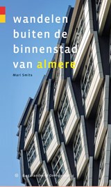 Wandelen buiten de binnenstad van Almere - Mari Smits - 9789076092249