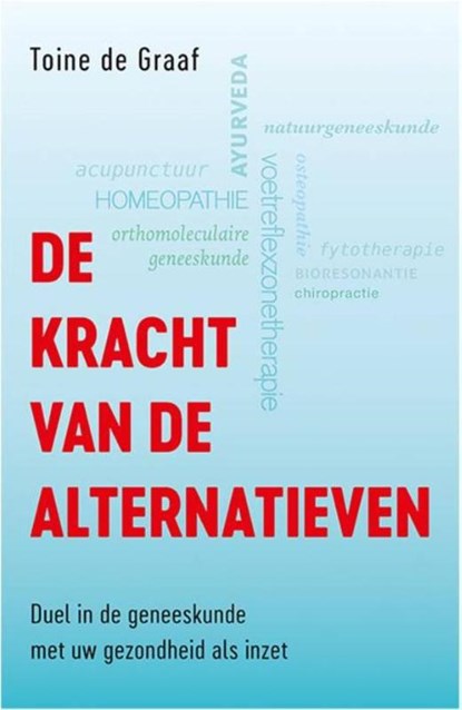 De kracht van de alternatieven, Toine de Graaf - Paperback - 9789076161136