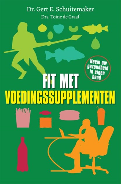 Fit met Voedingssupplementen, Gert E. Schuitemaker ; Toine de Graaf - Paperback - 9789076161242