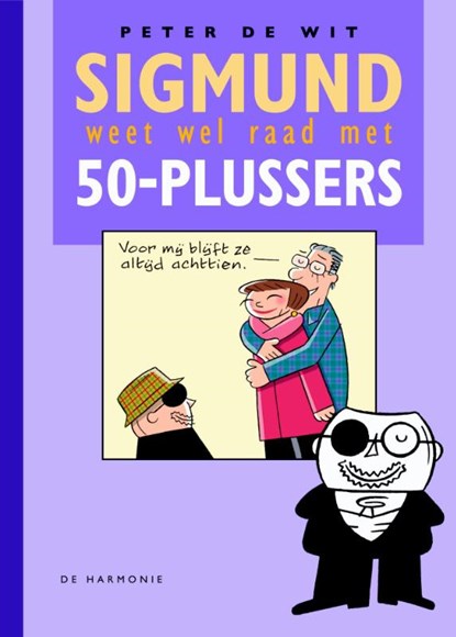 Sigmund weet wel raad met 50-plussers, Peter de Wit - Gebonden - 9789076168524