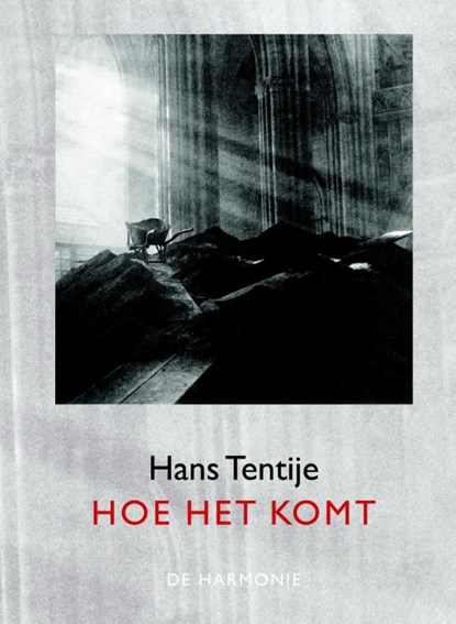 Hoe het komt, Hans Tentije - Paperback - 9789076174693