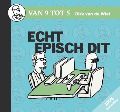 Echt episch dit, Dirk van de Wiel - Paperback - 9789076174723