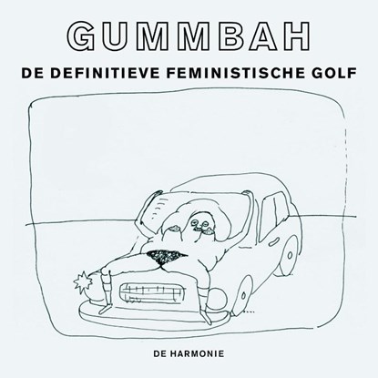 De definitieve feministische golf, Gummbah - Gebonden - 9789076174808