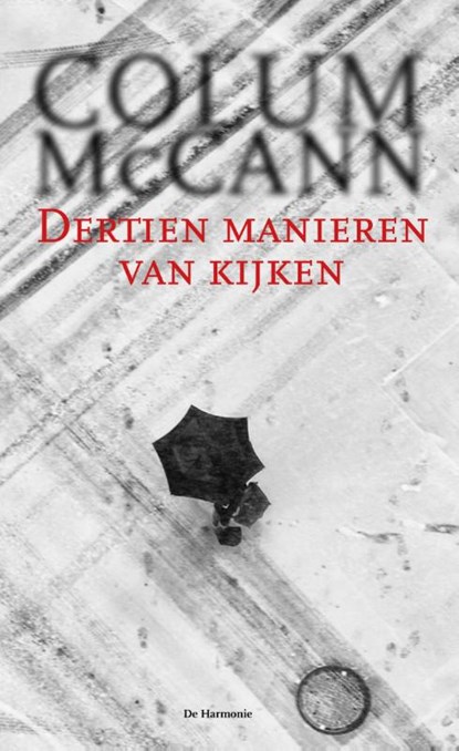 Dertien manieren van kijken, Colum McCann - Paperback - 9789076174846