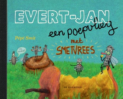 Evert-Jan, een poepvlieg met smetvrees, Pépé Smit - Gebonden - 9789076174938